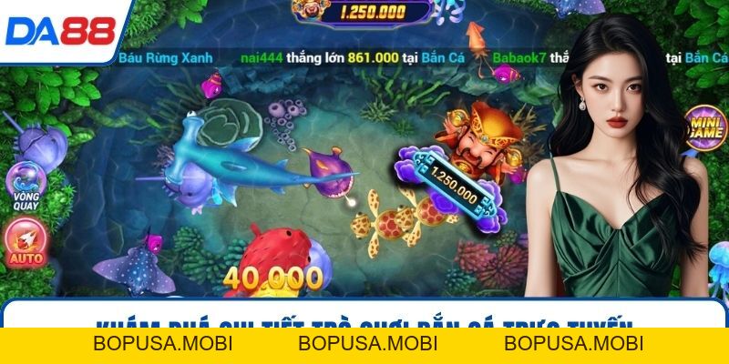 Bắn Cá DA88 – Săn Cá Đổi Thưởng, Trải Nghiệm Phi Thường 2026 - bopusa.mobi