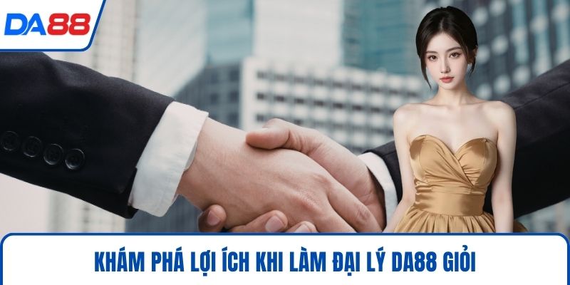 Đại Lý DA88 - Tuyệt Chiêu Kiếm Tiền Online Đỉnh Cao 2026 - bopusa.mobi