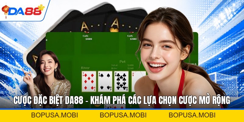Cược Đặc Biệt DA88 - Khám Phá Các Lựa Chọn Cược Mở Rộng - bopusa.mobi